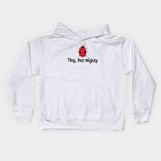 Ladybug | Tiny, But Mighty Kids Hoodie